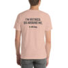 I’m Retired. Go Around Me. | Short-Sleeve Unisex T-Shirt